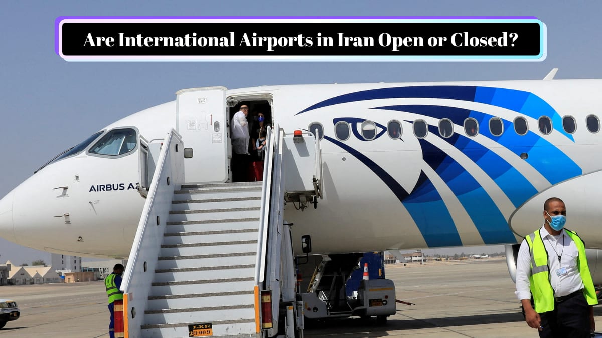 US-Israel-Iran War: Are Iran’s Airports Open for Travel?